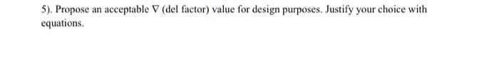 5). Propose an acceptable (del factor) value for