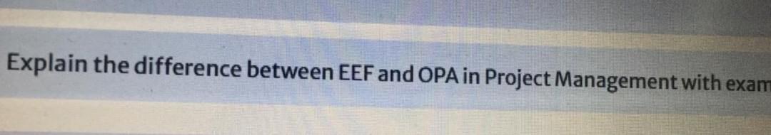 Explain the difference between EEF and OPA in