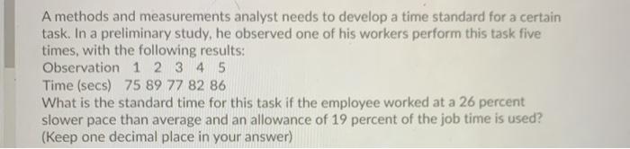 A methods and measurements analyst needs to