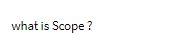 what is Scope