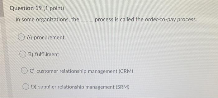 Question 19 (1 point) In some organizations, the