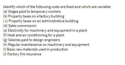 Identify which of the following costs are fixed