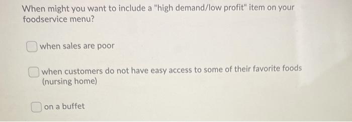 When might you want to include a "high demand/low