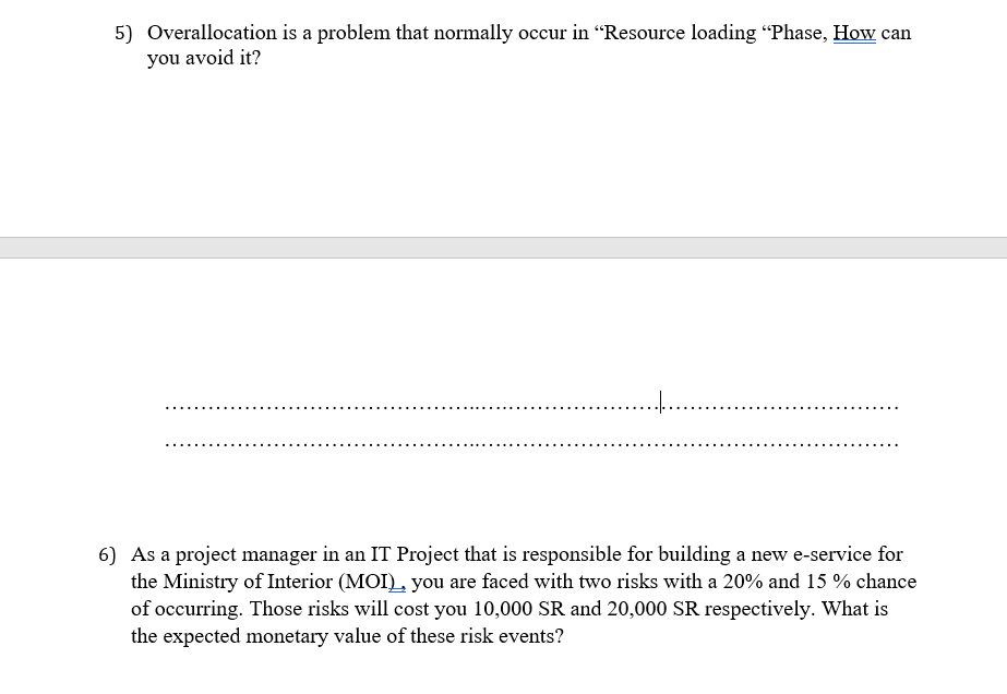 5) Overallocation is a problem that normally