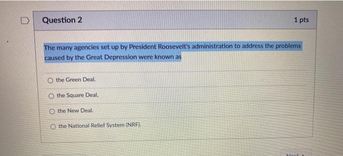 D Question 2 1 pts The many agencies set up by