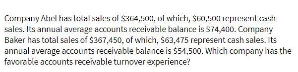 Company Abel has total sales of $364,500, of