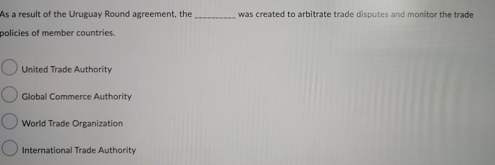 As a result of the Uruguay Round agreement, the