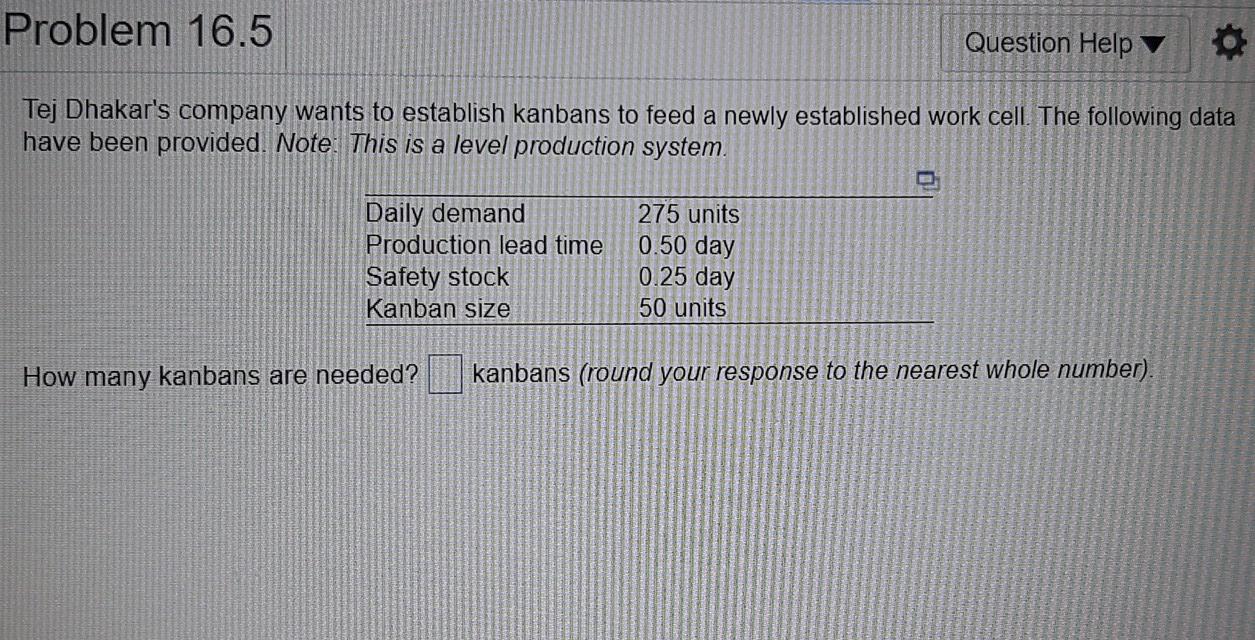 please help me solve Problem 16.5 Question Help