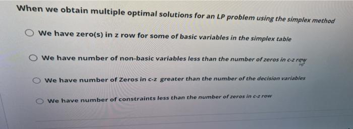When we obtain multiple optimal solutions for an