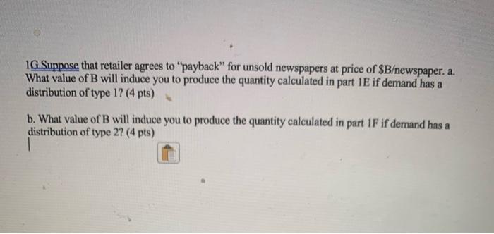 please only answer the last 2 question 1G and B
