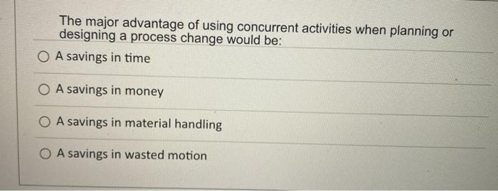 The major advantage of using concurrent