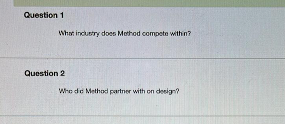 Question 1 What industry does Method compete