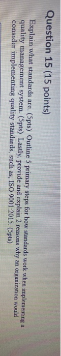 Question 15 (15 points) Explain what standards