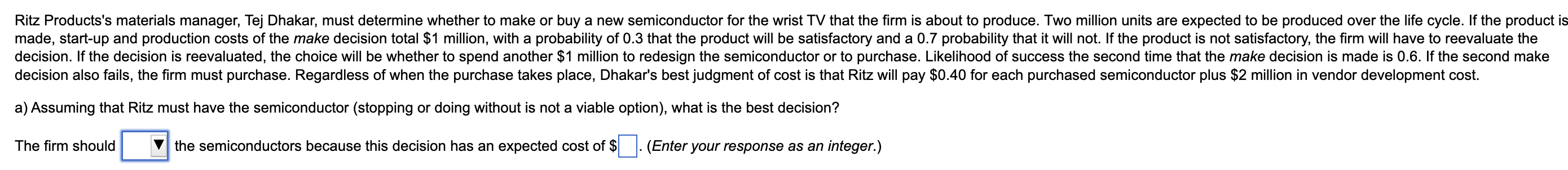 Ritz Products's materials manager, Tej Dhakar,
