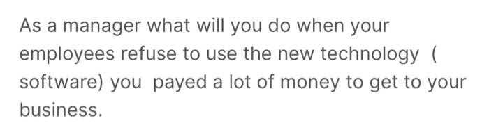 As a manager what will you do when your employees