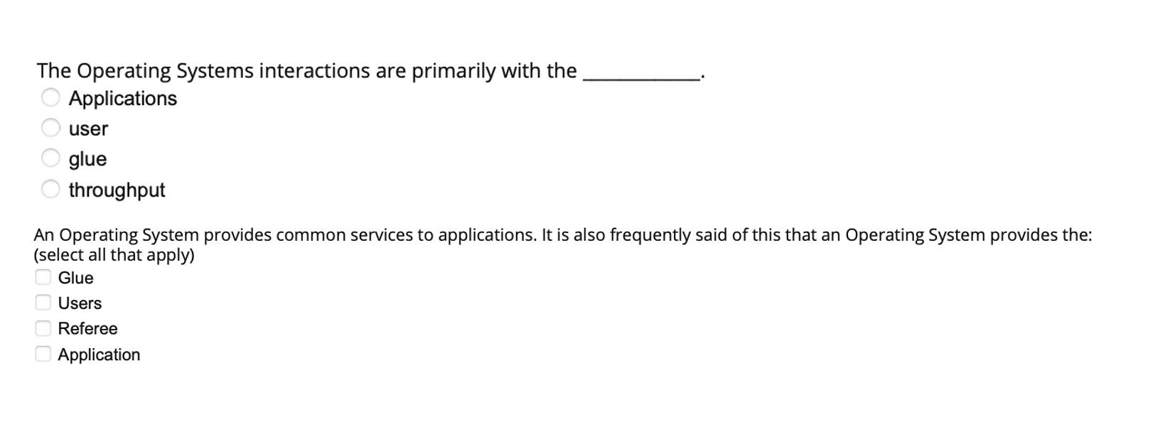 The Operating Systems interactions are primarily
