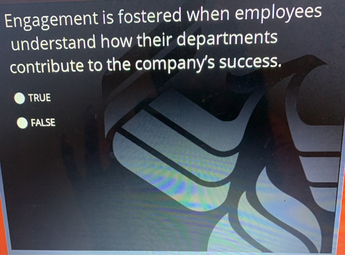 Engagement is fostered when employees understand