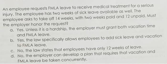 An employee requests FMLA leave to receive
