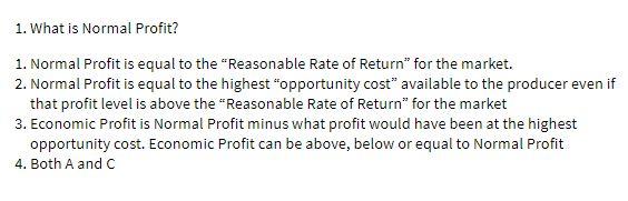 1. What is Normal Profit? 1. Normal Profit is
