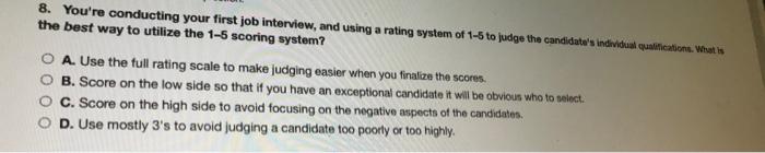 8. You're conducting your first job interview,