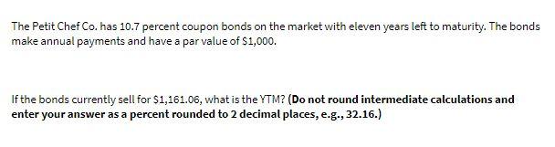 The Petit Chef Co. has 10.7 percent coupon bonds