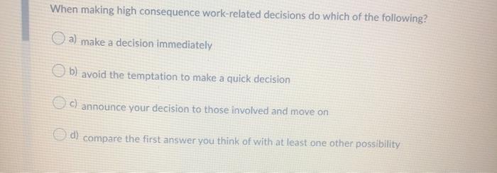 When making high consequence work-related