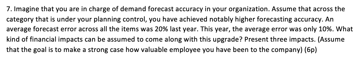 7. Imagine that you are in charge of demand