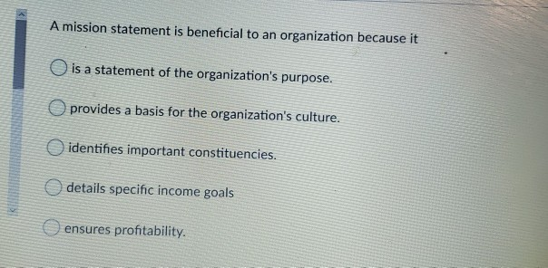 A mission statement is beneficial to an