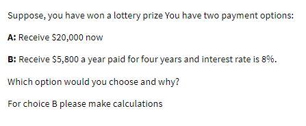 Suppose, you have won a lottery prize You have