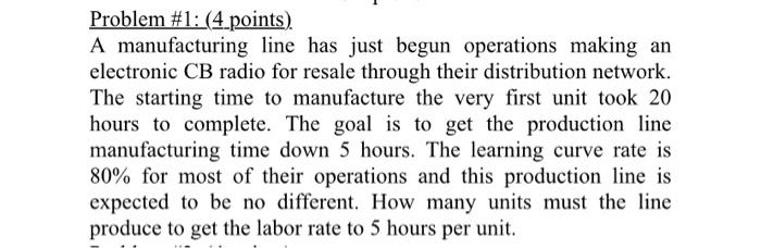 Problem #1: (4_points). A manufacturing line has