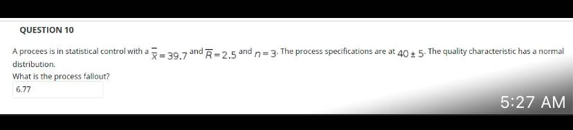 QUESTION 10 A procees is in statistical control