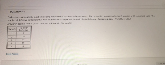 QUESTION 14 Pack-a-derm uses a plastic injection
