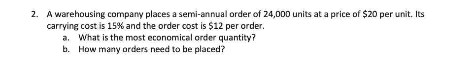 2. A warehousing company places a semi-annual