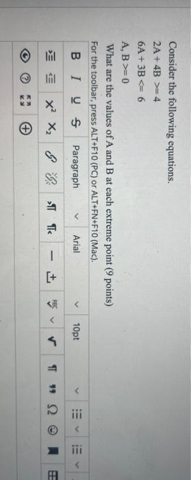 Consider the following equations. 2A + 4B >=4 6A