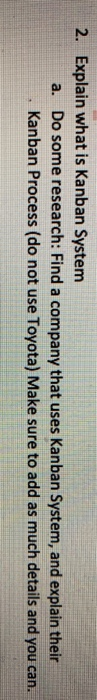 2. Explain what is Kanban System a. Do some
