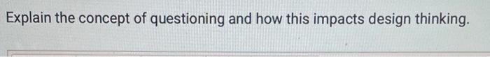 Explain the concept of questioning and how this