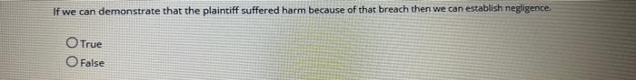 If we can demonstrate that the plaintiff suffered