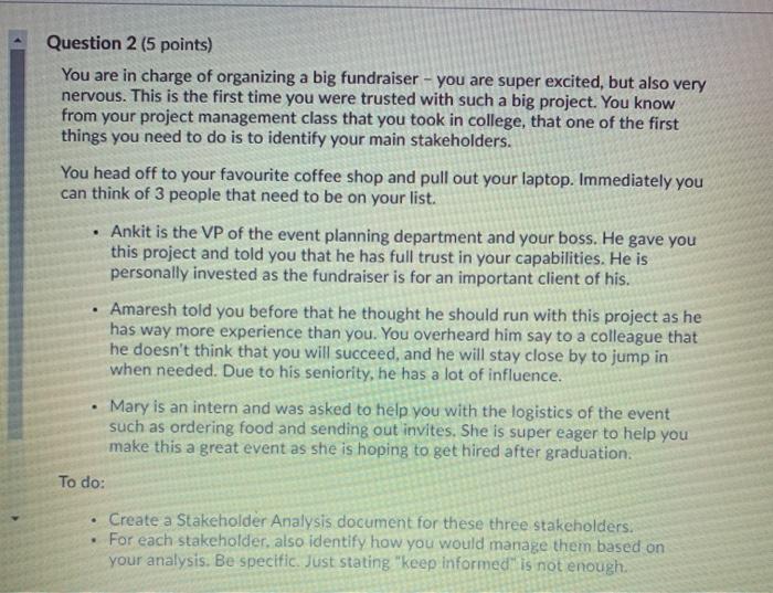 . Question 2 (5 points) You are in charge of