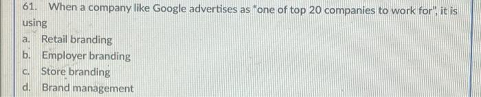 61. When a company like Google advertises as "one