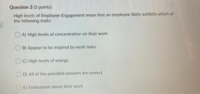 Question 3 (3 points) High levels of Employee