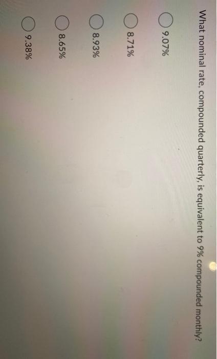 What nominal rate, compounded quarterly, is