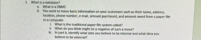1. What is a database? a. What is a DEMS b. You