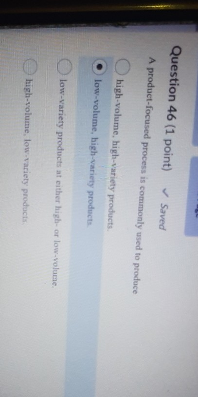 Question 46 (1 point) Saved A product-focused