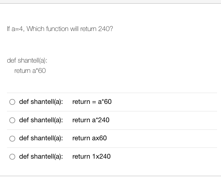 If a=4, Which function will retum 240? def