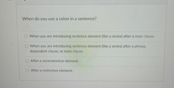 When do you use a colon in a sentence? When you