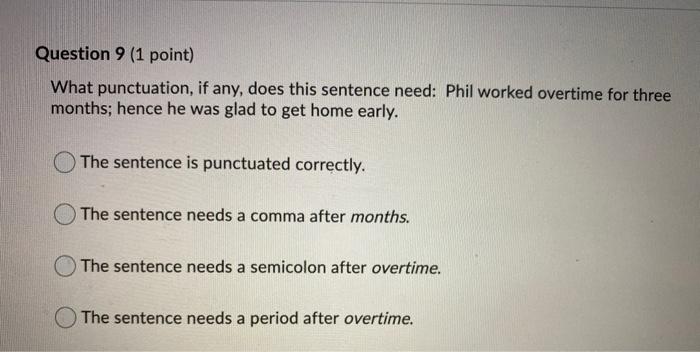 Question 6 (1 point) What punctuation, if any,