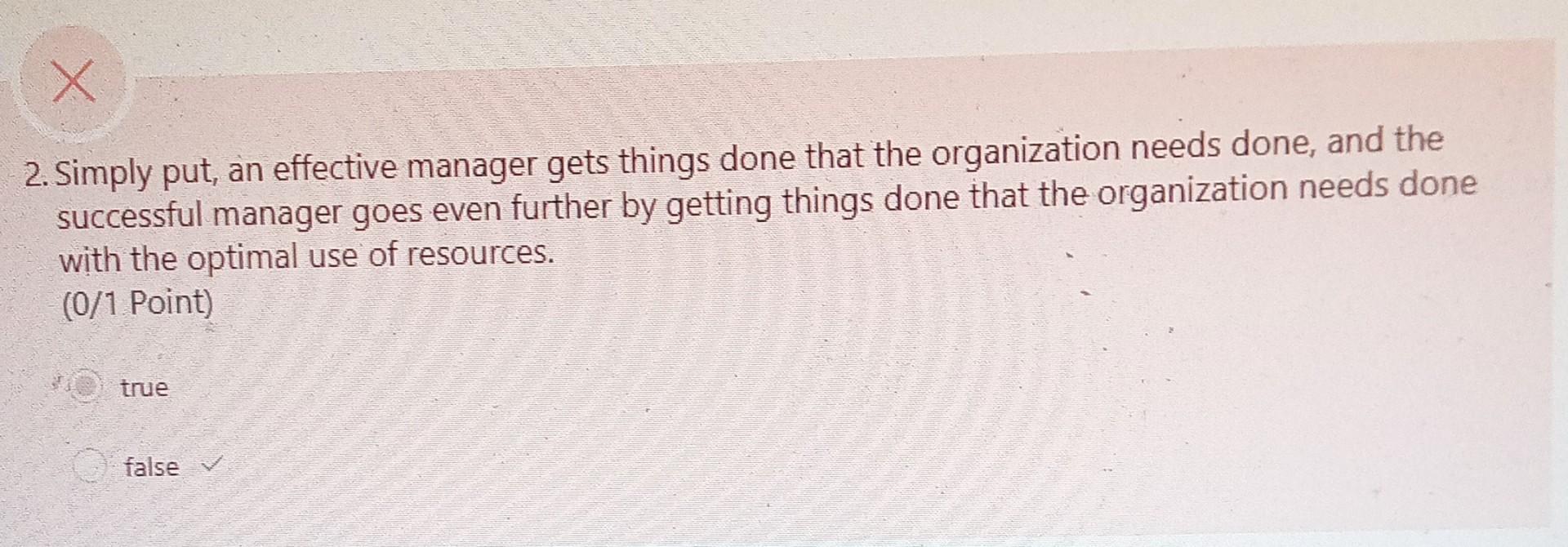 2. Simply put, an effective manager gets things