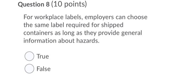 Question 8 (10 points) For workplace labels,