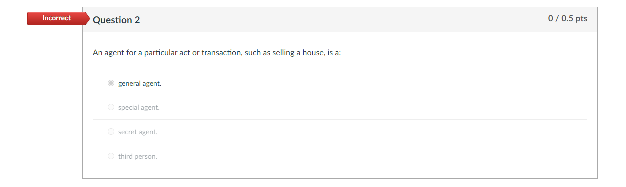 Incorrect Question 2 0/0.5 pts An agent for a