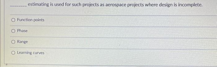 estimating is used for such projects as aerospace